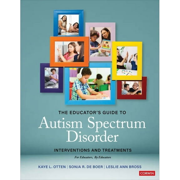 The Educator′s Guide to Autism Spectrum Disorder: Interventions and Treatments, (Paperback)