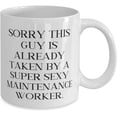 thumbnail image 2 of Maintenance worker For Colleagues, Sorry This Guy Is Already Taken, Sarcastic Maintenance worker 11oz 15oz Mug, Cup From Team Leader, 2 of 2
