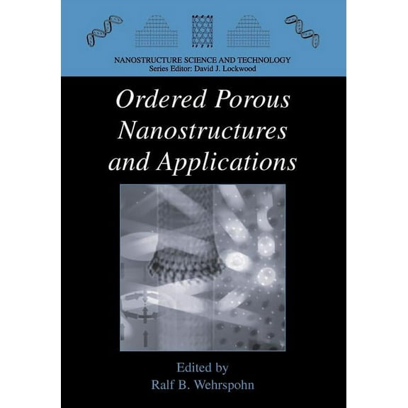 Nanostructure Science and Technology Ordered Porous Nanostructures and Applications, (Paperback)