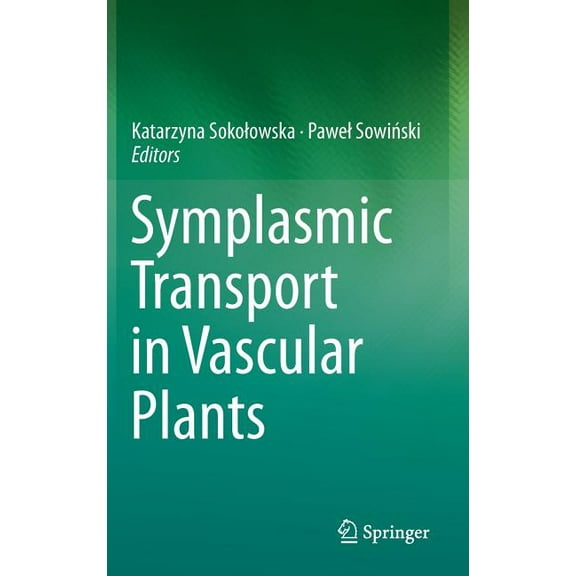 Symplasmic Transport in Vascular Plants, (Hardcover)