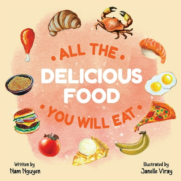 All The Delicious Food You Will Eat, (Paperback)