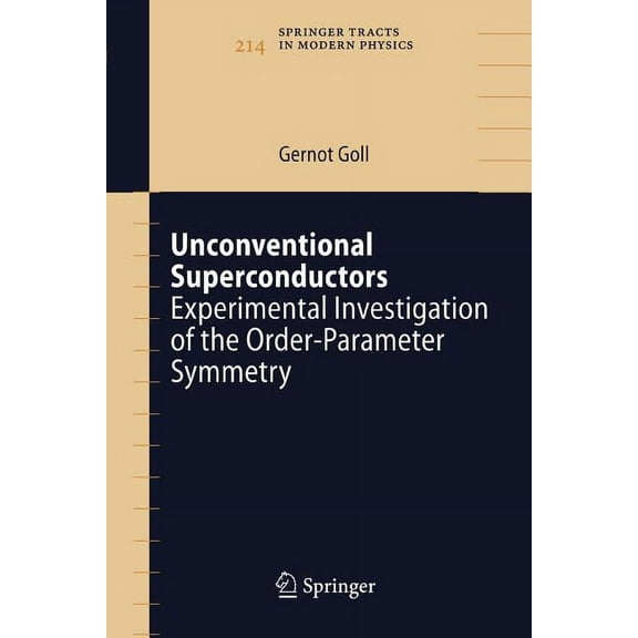Springer Tracts in Modern Physics Unconventional Superconductors: Experimental Investigation of the Order-Parameter Symmetry, Book 214, (Paperback)
