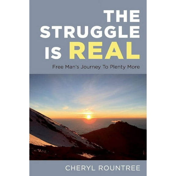The Struggle Is Real: Free Man's Journey to Plenty More, (Paperback)