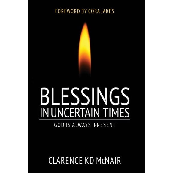 Blessings in Uncertain Times: God is always present, (Hardcover)