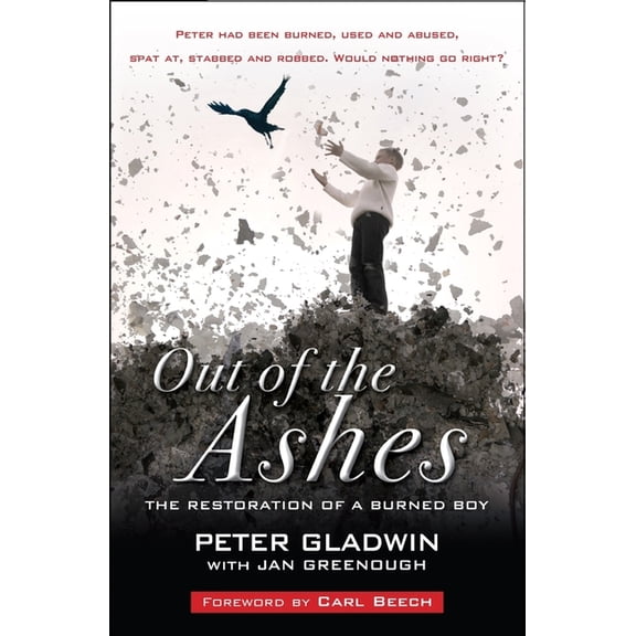 Out of the Ashes: The Restoration of a Burned Boy, (Paperback)