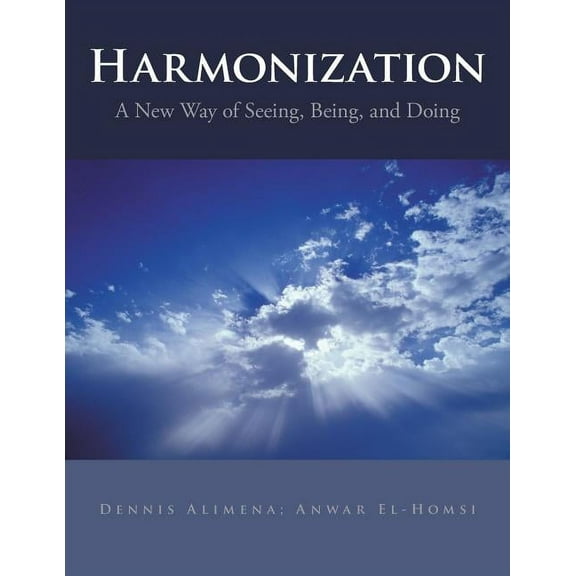 Harmonization: A New Way of Seeing, Being, and Doing (Paperback)