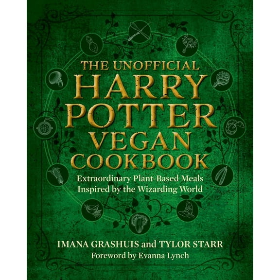 Unofficial Harry Potter Vegan Cookbook: Extraordinary Plant-Based Meals Inspired by the Wizarding World