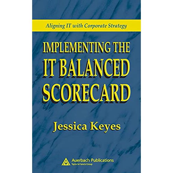 Pre-Owned Implementing the It Balanced Scorecard: Aligning It with Corporate Strategy (Hardcover) 0849326214 9780849326219