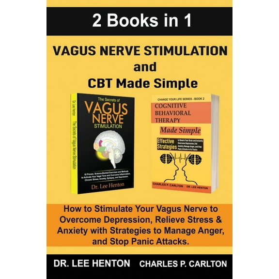 Vagus Nerve Stimulation and CBT Made Simple (2 Books in 1): How to Stimulate Your Vagus Nerve to Overcome Depression, Re, (Paperback)