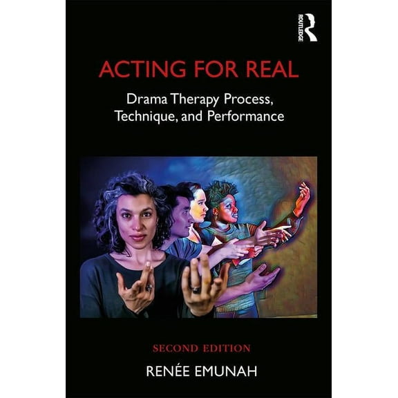 Acting For Real: Drama Therapy Process, Technique, and Performance, (Paperback)