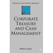 Finance and Capital Markets Corporate Treasury and Cash Management, (Paperback)