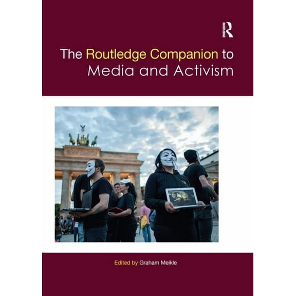 Routledge Media and Cultural Studies Com The Routledge Companion to Media and Activism, (Paperback)