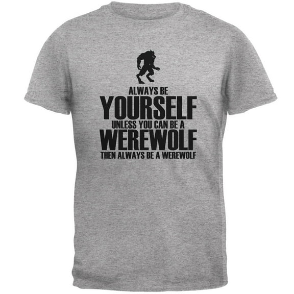Halloween Always Be Yourself Werewolf Heather Grey Adult T-Shirt - Small