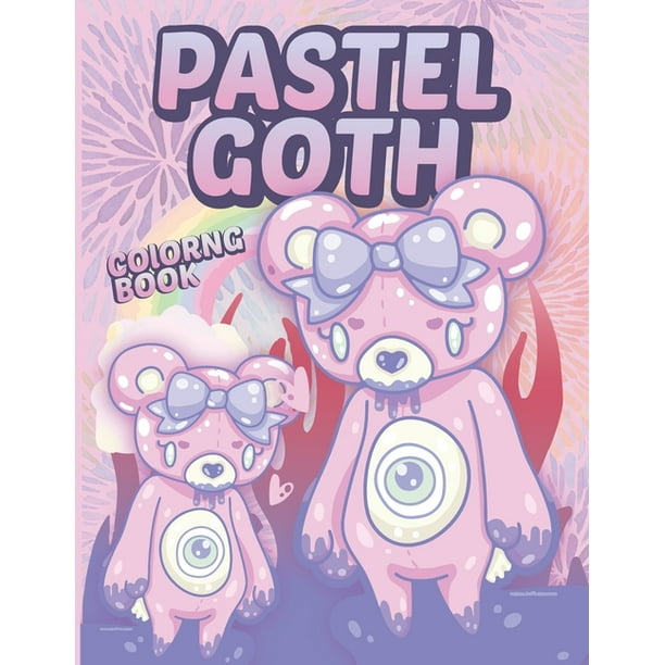 Download Pastel Goth Coloring Book Cute And Creepy Kawaii Adult Coloring Chaos Paperback Walmart Com Walmart Com