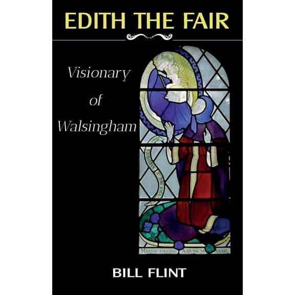 Edith the Fair: Visionary of Walsingham (Paperback)