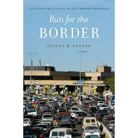 Citizenship and Migration in the America Run for the Border: Vice and Virtue in U.S.-Mexico Border Crossings, Book 10, (Hardcover)