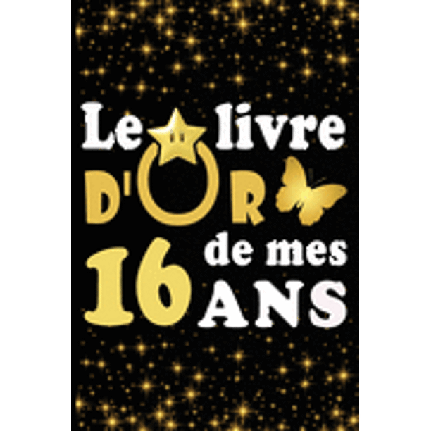 Le Livre D Or De Mes 16 Ans Cadeau Pour Femme Cadeau Pour Homme Cadeau Pour Ami Cadeau Pour Amie Cadeau Anniversaire 16 Ans Cadeau Anniversaire Pour Femme Cadeau Anniversaire Pour Homme Cadeau A Le Livre D Or De Mes 16 Ans Cadeau Pour Femme Cadeau Pour Homme Cadeau Pour Ami Cadeau Pour Amie Cadeau Anniversaire 16 Ans Cadeau Anniversaire Pour Femme Cadeau Anniversaire Pour Homme Cadeau A
