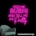 thumbnail image 2 of Handmadetneonsign Feed Me Sushi And Tell Me I'm Pretty Neon Sign, Sushi Led Light, Restaurant Wall Decor 72601, 2 of 5