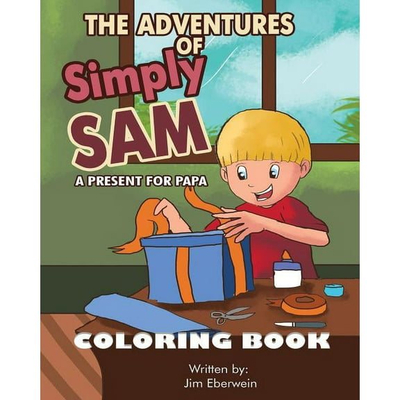 The Adventures of Simply Sam : A Present For PAPA Coloring Book (Paperback)