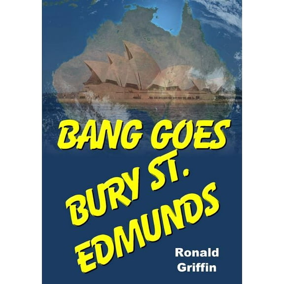 Bang Goes Bury St. Edmunds, (Paperback)