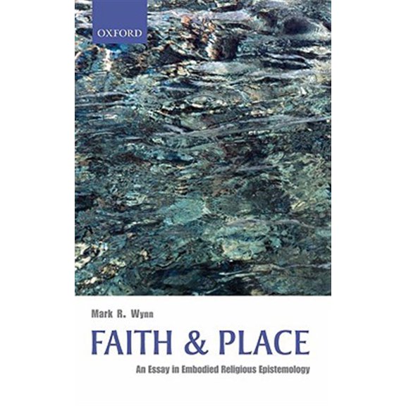 Faith and Place: An Essay in Embodied Religious Epistemology, (Hardcover)