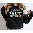 thumbnail image 5 of It's Ok To Be Different Autism Awareness Sweatshirt, Autism Mama, Autism Support, Autism Dinosaur, Autism Awareness Month, Autism Teacher, 5 of 5