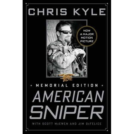 American Sniper : The Autobiography of the Most Lethal Sniper in U.S. Military History