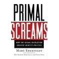 thumbnail image 1 of Pre-Owned Primal Screams: How the Sexual Revolution Created Identity Politics (Hardcover) 1599474115 9781599474113, 1 of 1