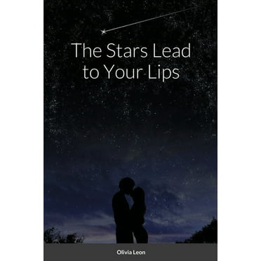 The Stars Lead to Your Lips (Paperback)