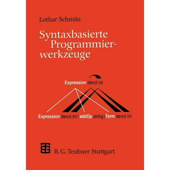 XleitfÃ¤den Der Informatik Syntaxbasierte Programmierwerkzeuge, (Paperback)