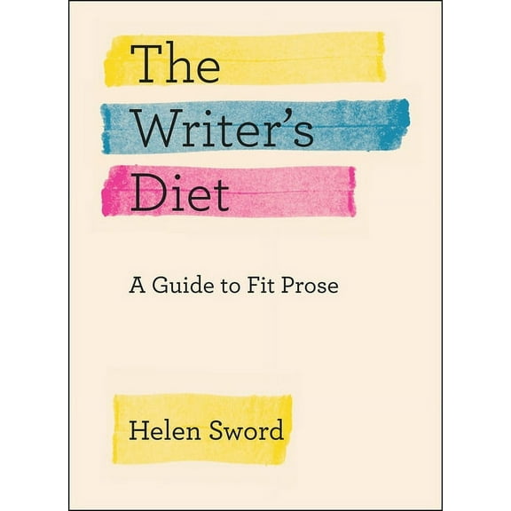 Chicago Guides to Writing, Editing, and The Writer's Diet: A Guide to Fit Prose, (Paperback)