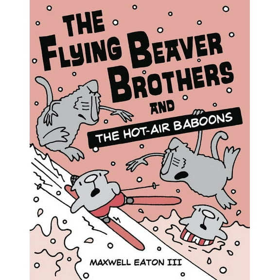 Flying Beaver Brothers The Flying Beaver Brothers and the Hot Air Baboons, Book 05, (Paperback)
