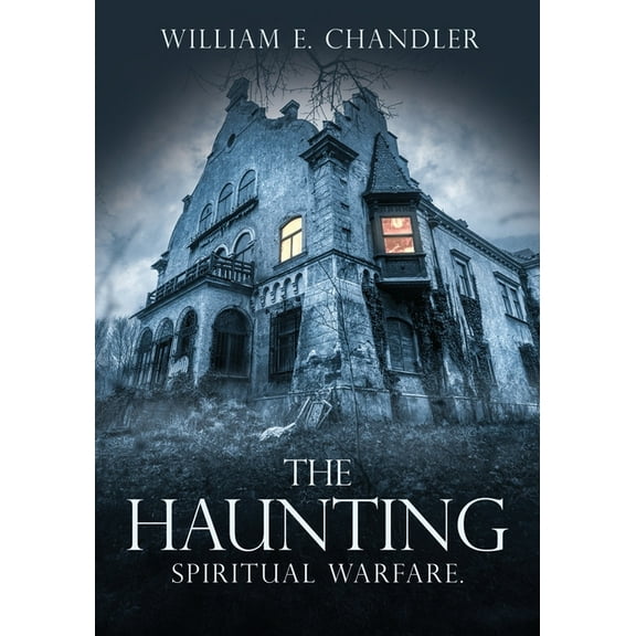 Spiritual Warfare The Haunting: Spiritual Warfare., Book 3, (Paperback)