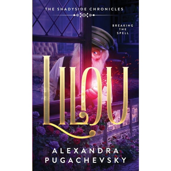 The Shadyside Chronicles Lilou: Breaking the Spell, Book 3, (Paperback)