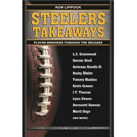 Steelers Takeaways : Players Flashbacks Through the