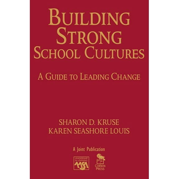 Leadership for Learning Building Strong School Cultures: A Guide to Leading Change, (Hardcover)