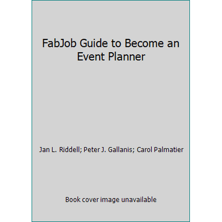 FabJob Guide to Become an Event Planner [Paperback - Used]