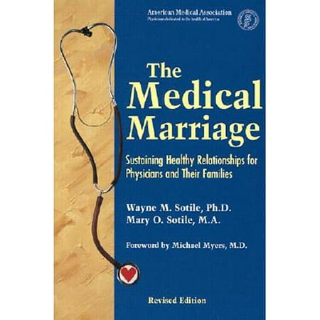 The Medical Marriage: Sustaining Healthy Relationships for Physicians and Their Families