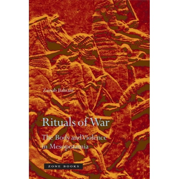 Rituals of War: The Body and Violence in Mesopotamia, (Hardcover)