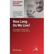 Demographic Research Monographs: How Long Do We Live?: Demographic Models and Reflections on Tempo Effects (Hardcover)