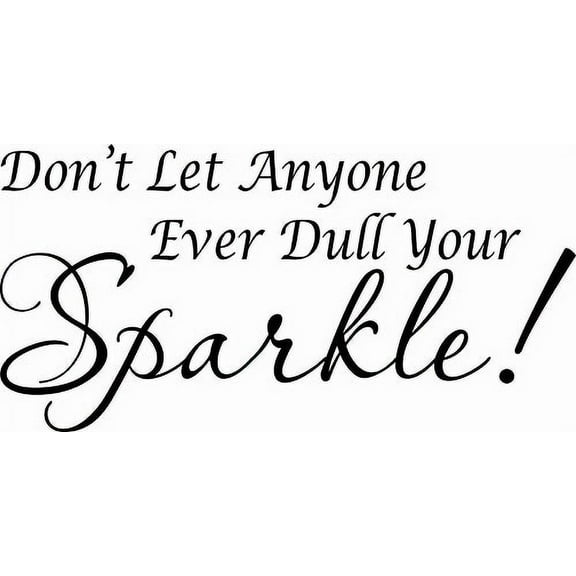 Don't Let Anyone Ever Dull Your Sparkle, Inspirational Vinyl Wall Decal by Scripture Wall Art, 11"x22" Black,