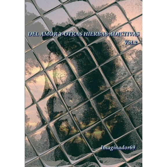 Del Amor y Otras Hierbas Adictivas Vol.2, (Paperback)