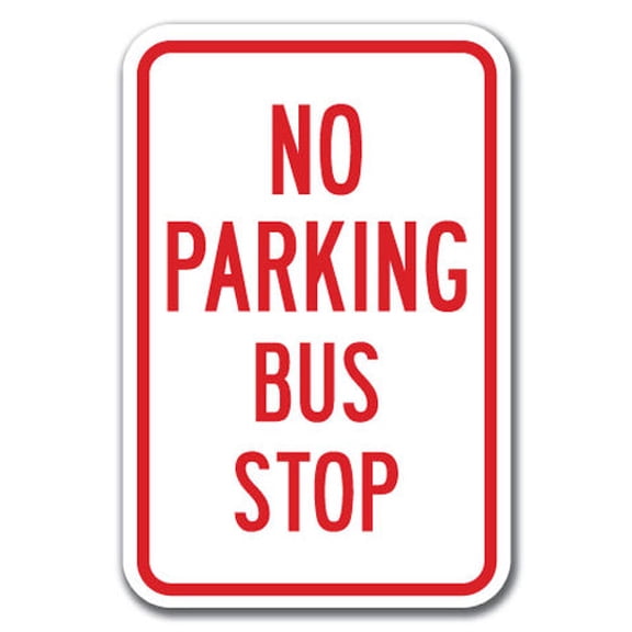 No Parking Bus Stop Sign 12" x 18" Heavy Gauge Aluminum Signs