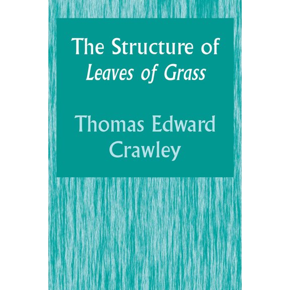 The Structure of Leaves of Grass, (Paperback)