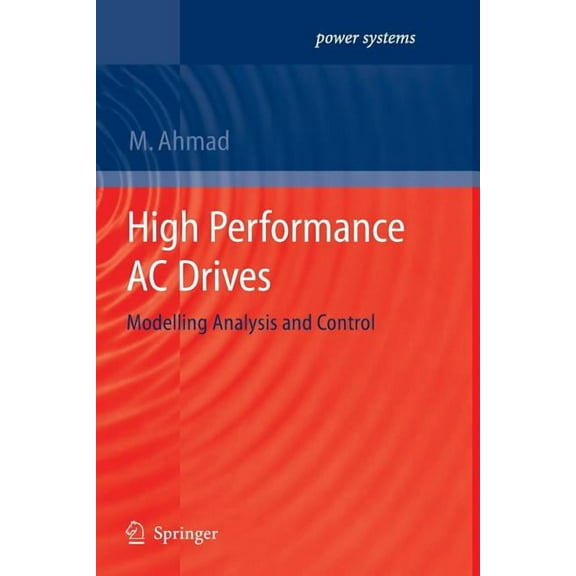 Power Systems High Performance AC Drives: Modelling Analysis and Control, (Paperback)
