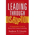 thumbnail image 1 of Pre-Owned Leading Through Disruption: A Changemaker's Guide to Twenty-First Century Leadership (Hardcover) 1400233836 9781400233830, 1 of 2