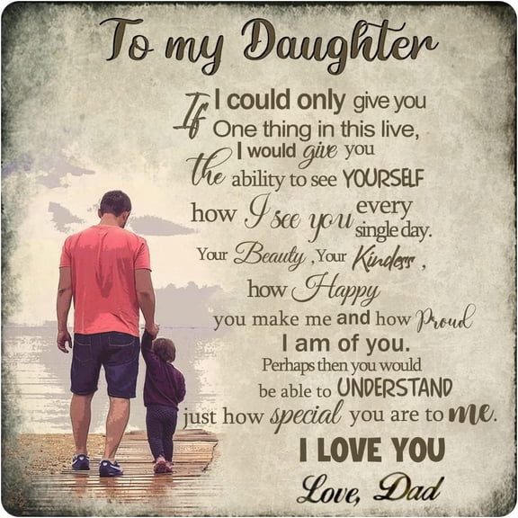 To my Daughter From Dad Metal Tin Sign,Birthday Gifts For Daughter,Kids Gifts For Graduation, Valentines day, Birthday - Inspirational Quote Sign for Bedroom Wall Decor Retro Wall Art 12x12 Inches