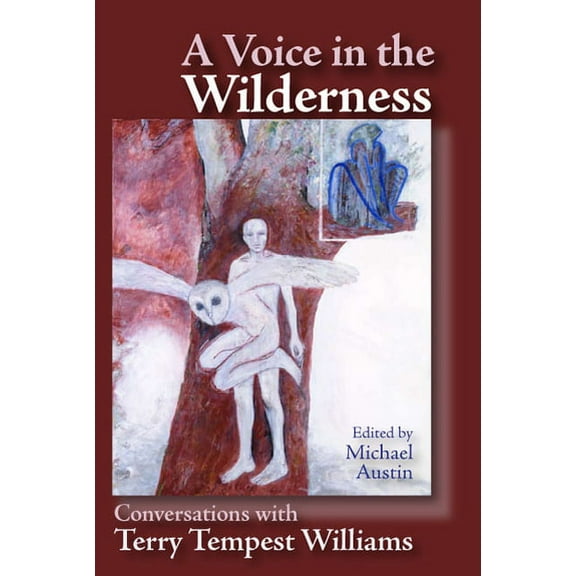 Voice in the Wilderness : Conversations with Terry Tempest Williams (Paperback)