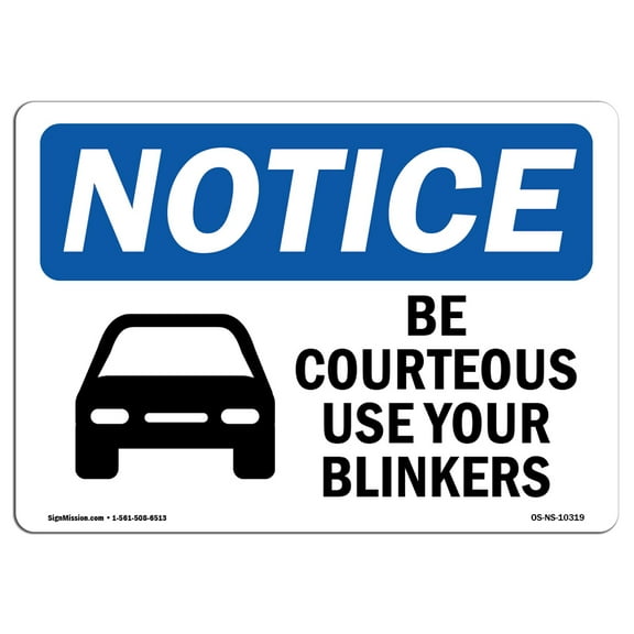 OSHA Notice Sign - Be Courteous Use Your Blinkers Sign With Symbol | Decal | Protect Your Business, Construction Site | Made in the USA