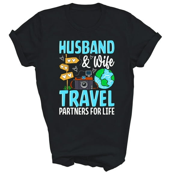 SEIKEMS Husband And Wife Travel Partners For Life Unisex Shirt Gift Tshirt New